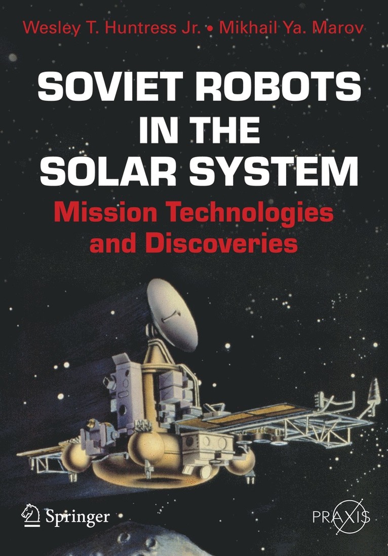 Wesley T. Huntress, JR., Mikhail Ya Marov, Wesley T. Huntress Jr, Jr. Huntress - Soviet Robots in the Solar System, Häftad