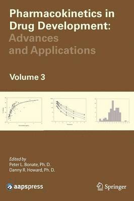 Peter L. Bonate, Danny R. Howard - Pharmacokinetics in Drug Development, Inbunden