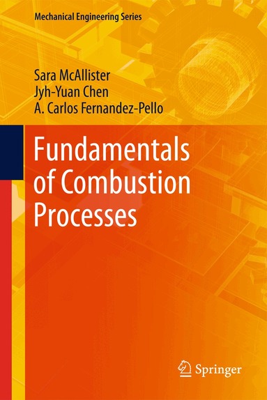 Sara McAllister, Jyh-Yuan Chen, A. Carlos Fernandez-Pello - Fundamentals of Combustion Processes, Inbunden