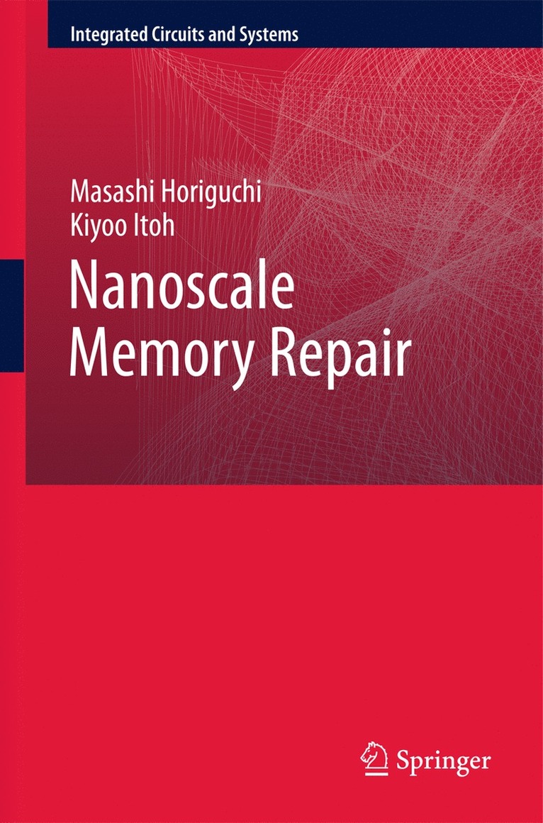 Masashi Horiguchi, Kiyoo Itoh - Nanoscale Memory Repair, Inbunden