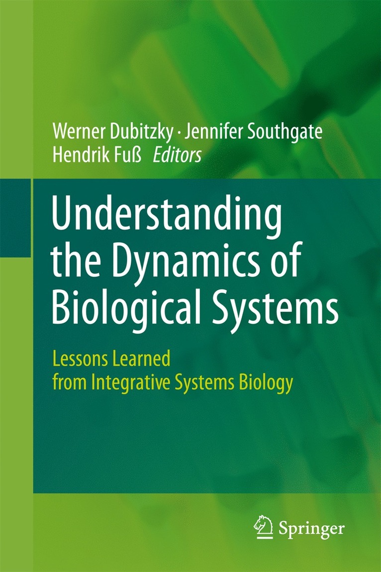 Werner Dubitzky, Jennifer Southgate, Hendrik Fuß - Understanding the Dynamics of Biological Systems, Inbunden