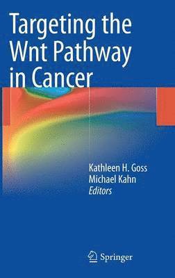 Targeting the Wnt Pathway in Cancer 1