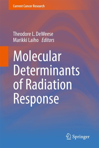 Theodore L. DeWeese, Marikki Laiho - Molecular Determinants of Radiation Response, Inbunden
