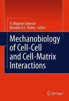 Mechanobiology of Cell-Cell and Cell-Matrix Interactions 1