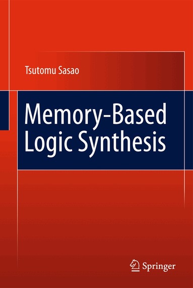 Tsutomu Sasao - Memory-Based Logic Synthesis, Inbunden
