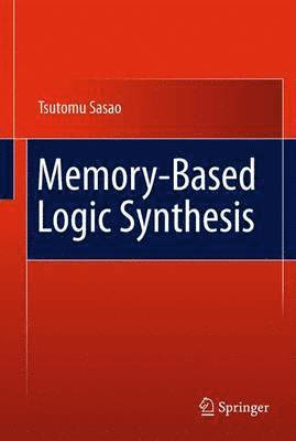 Memory-Based Logic Synthesis 1