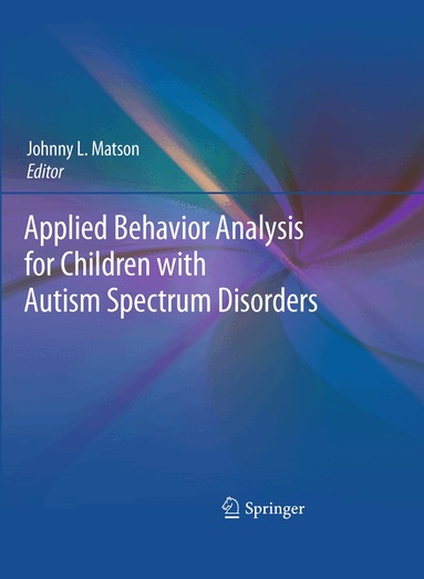 Johnny L. Matson - Applied Behavior Analysis for Children with Autism Spectrum Disorders, Häftad