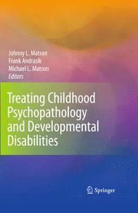 bokomslag Treating Childhood Psychopathology and Developmental Disabilities