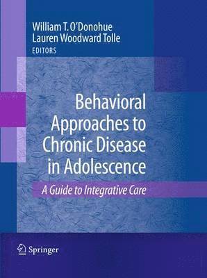 William O'Donohue - Behavioral Approaches to Chronic Disease in Adolescence, Häftad