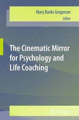 bokomslag The Cinematic Mirror for Psychology and Life Coaching