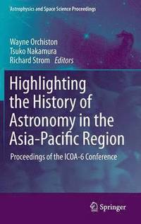 bokomslag Highlighting the History of Astronomy in the Asia-Pacific Region