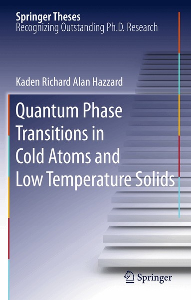 Kaden Richard Alan Hazzard - Quantum Phase Transitions in Cold Atoms and Low Temperature Solids, Inbunden