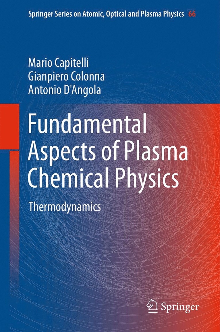 Mario Capitelli, Gianpiero Colonna, Antonio D'Angola - Fundamental Aspects of Plasma Chemical Physics, Inbunden