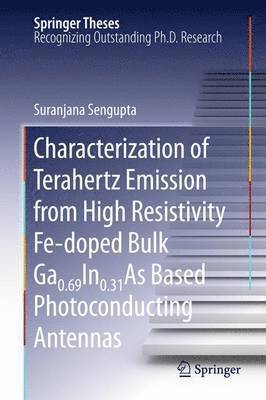 bokomslag Characterization of Terahertz Emission from High Resistivity Fe-doped Bulk Ga0.69In0.31As Based Photoconducting Antennas