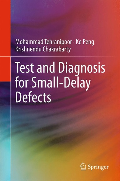 bokomslag Test and Diagnosis for Small-Delay Defects