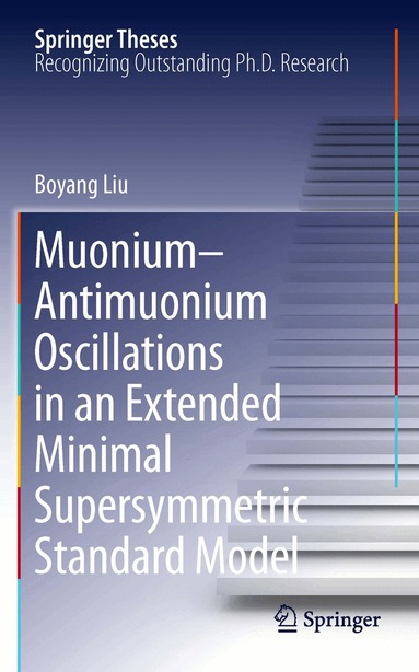 Boyang Liu - Muonium-antimuonium Oscillations in an Extended Minimal Supersymmetric Standard Model, Inbunden