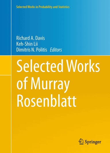 Richard A. Davis, Keh-Shin Lii, Dimitris N. Politis - Selected Works of Murray Rosenblatt, Inbunden