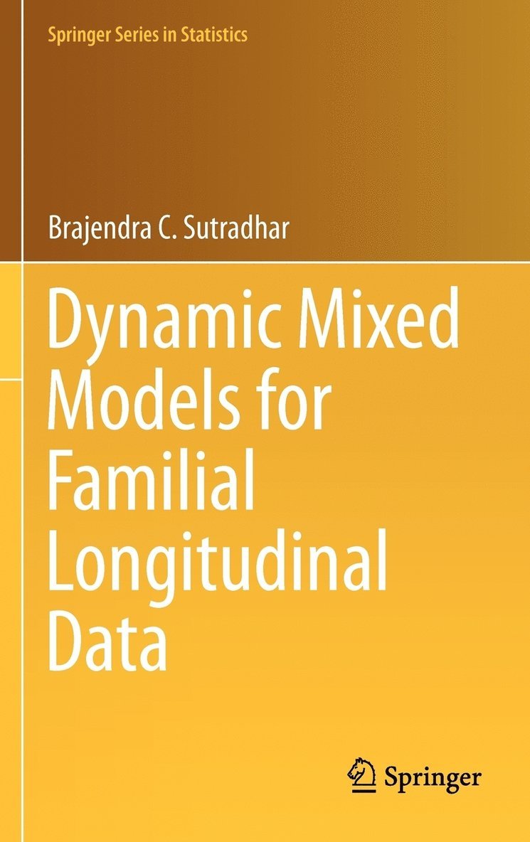 Brajendra C. Sutradhar, Brajendra C Sutradhar - Dynamic Mixed Models for Familial Longitudinal Data, Inbunden