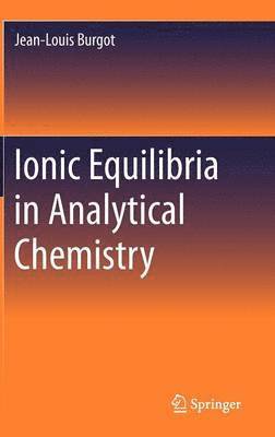 Ionic Equilibria in Analytical Chemistry 1