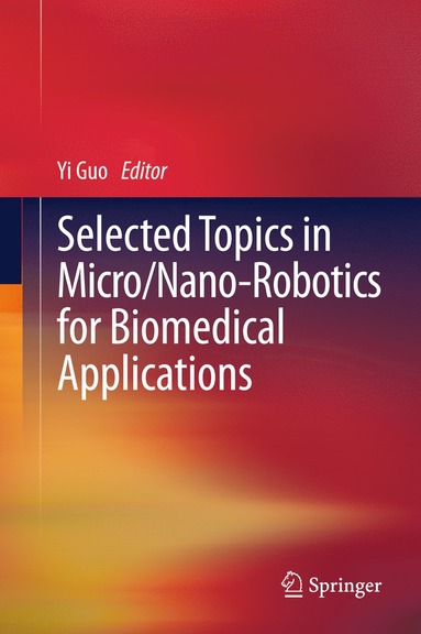 bokomslag Selected Topics in  Micro/Nano-robotics for Biomedical Applications