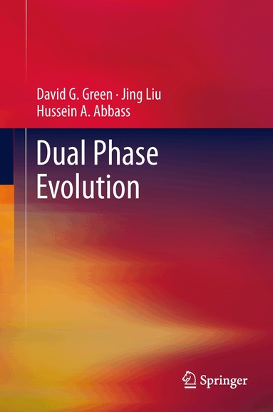 David G. Green, Jing Liu, Hussein A. Abbass - Dual Phase Evolution, Inbunden