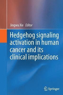 Hedgehog signaling activation in human cancer and its clinical implications 1