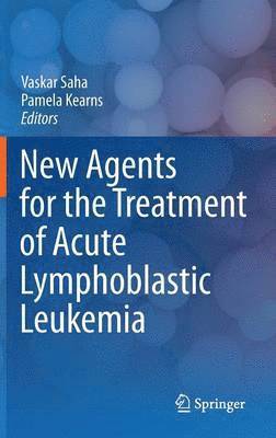 New Agents for the Treatment of Acute Lymphoblastic Leukemia 1