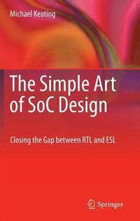 bokomslag The Simple Art of SoC Design