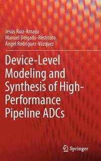 bokomslag Device-Level Modeling and Synthesis of High-Performance Pipeline ADCs