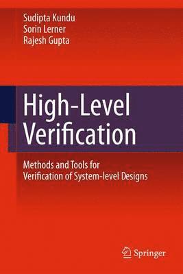 Sudipta Kundu, Sorin Lerner, Rajesh K. Gupta, Rajesh K Gupta - High-Level Verification, Inbunden