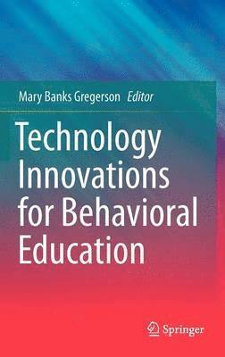 Technology Innovations for Behavioral Education 1