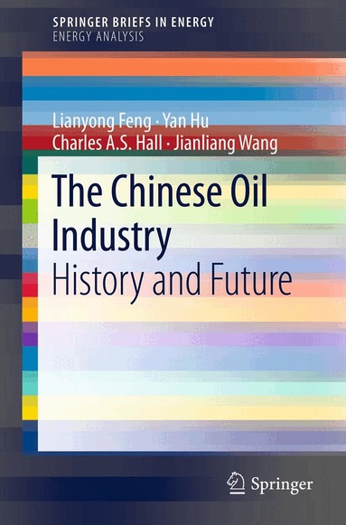 Lianyong Feng, Yan Hu, Charles A. S. Hall, Jianliang Wang - Chinese Oil Industry, Häftad