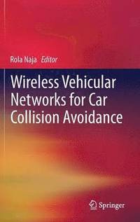 bokomslag Wireless Vehicular Networks for Car Collision Avoidance