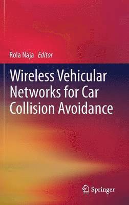 bokomslag Wireless Vehicular Networks for Car Collision Avoidance