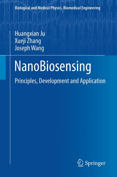 Huangxian Ju, Xueji Zhang, Joseph Wang - NanoBiosensing, Inbunden