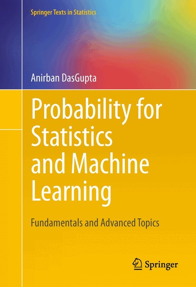 Anirban DasGupta - Probability for Statistics and Machine Learning, Inbunden