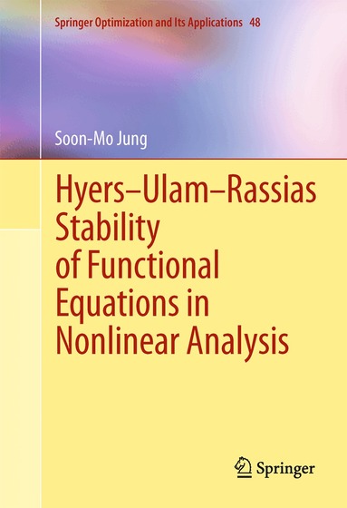 Soon-Mo Jung - Hyers-Ulam-Rassias Stability of Functional Equations in Nonlinear Analysis, Inbunden