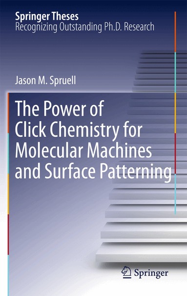 Jason M. Spruell - Power of Click Chemistry for Molecular Machines and Surface Patterning, Inbunden