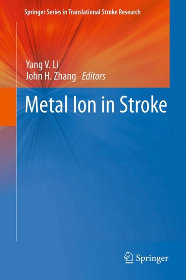 Yang V. Li, John H. Zhang - Metal Ion in Stroke, Inbunden