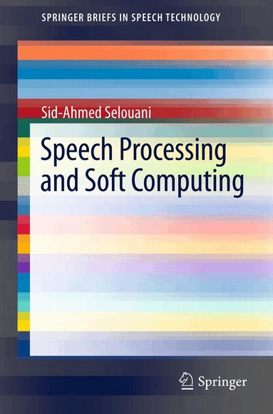 Sid-Ahmed Selouani - Speech Processing and Soft Computing, Häftad