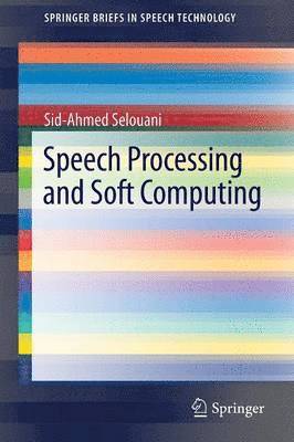 Speech Processing and Soft Computing 1