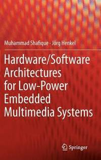 bokomslag Hardware/Software Architectures for Low-Power Embedded Multimedia Systems