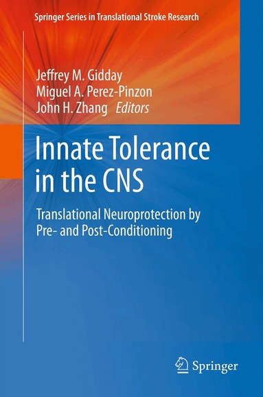 Jeffrey M. Gidday, Miguel A. Perez-Pinzon, John H. Zhang - Innate Tolerance in the CNS, Inbunden
