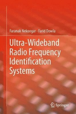 Faranak Nekoogar, Farid Dowla - Ultra-Wideband Radio Frequency Identification Systems, Inbunden