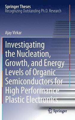 Investigating the Nucleation, Growth, and Energy Levels of Organic Semiconductors for High Performance Plastic Electronics 1