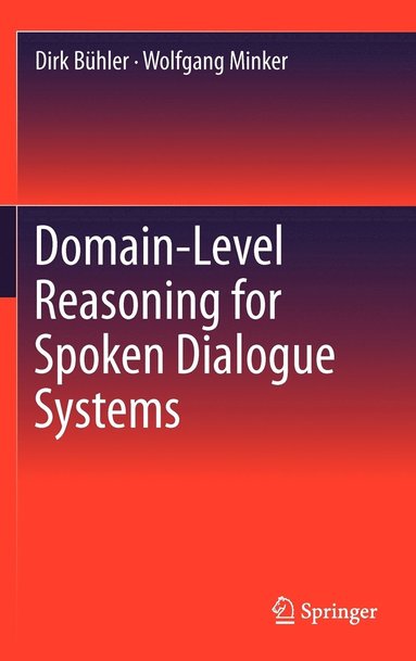 bokomslag Domain-Level Reasoning for Spoken Dialogue Systems