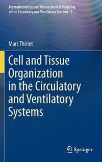 bokomslag Cell and Tissue Organization in the Circulatory and Ventilatory Systems
