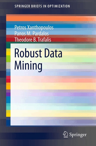 Petros Xanthopoulos, Panos M. Pardalos, Theodore B. Trafalis - Robust Data Mining, Häftad