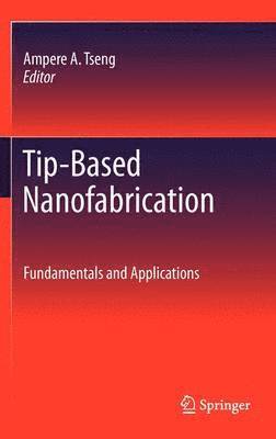 bokomslag Tip-Based Nanofabrication