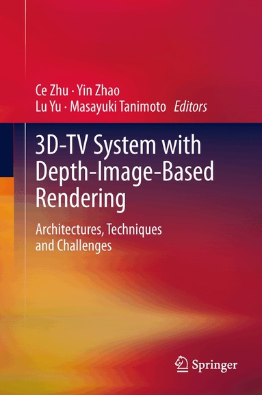 Ce Zhu, Yin Zhao, Lu Yu, Masayuki Tanimoto - 3D-TV System with Depth-Image-Based Rendering, Inbunden